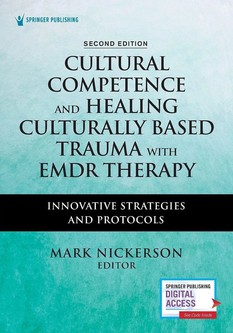 Cultural Competence and Healing Culturally Based Trauma with EMDR Therapy: Innovative Strategies Protocols