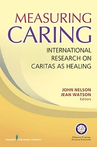 Measuring Caring: International Research on Caritas as Healing