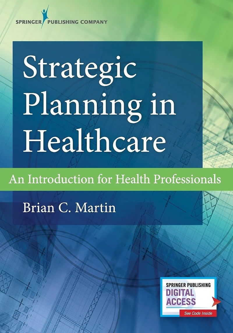 Strategic Planning Healthcare: An Introduction for Health Professionals