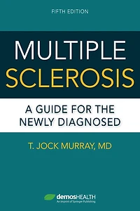 Multiple Sclerosis, Fifth Edition: A Guide for the Newly Diagnosed