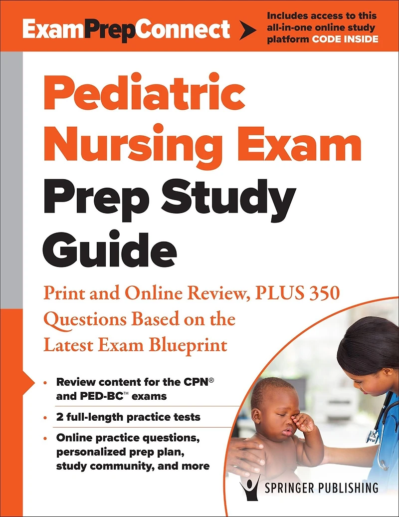 Pediatric Nursing Exam Prep Study Guide: Concise Review, PLUS 175 Questions Based on the Latest Blueprint