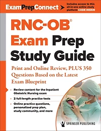 RNC-OB® Exam Prep Study Guide: Concise Review, PLUS 175 Questions Based on the Latest Blueprint
