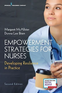 Empowerment Strategies for Nurses, Second Edition: Developing Resiliency Practice