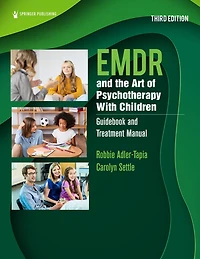 EMDR and the Art of Psychotherapy With Children: Guidebook Treatment Manual