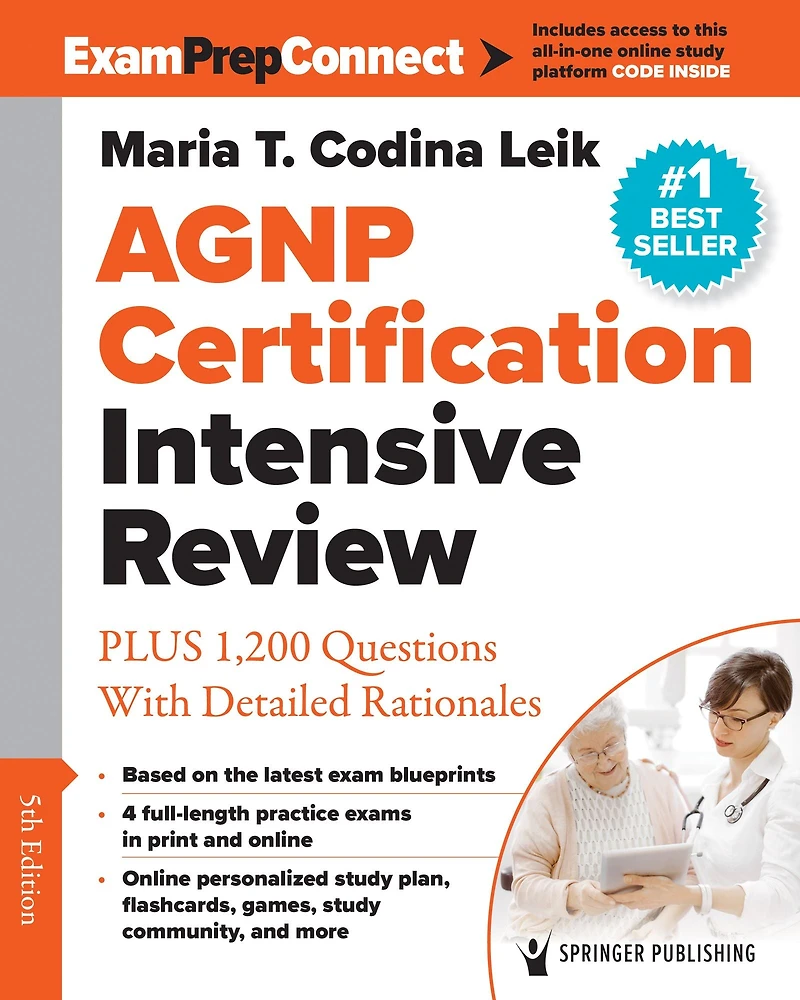 AGNP Certification Intensive Review: PLUS 1,200 Practice Questions with Detailed Rationales