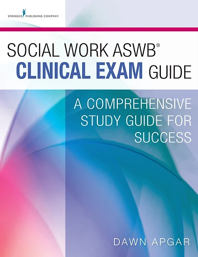 Social Work ASWB Clinical Exam Guide: A Comprehensive Study Guide for Success