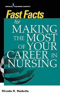 Fast Facts for Making the Most of Your Career Nursing