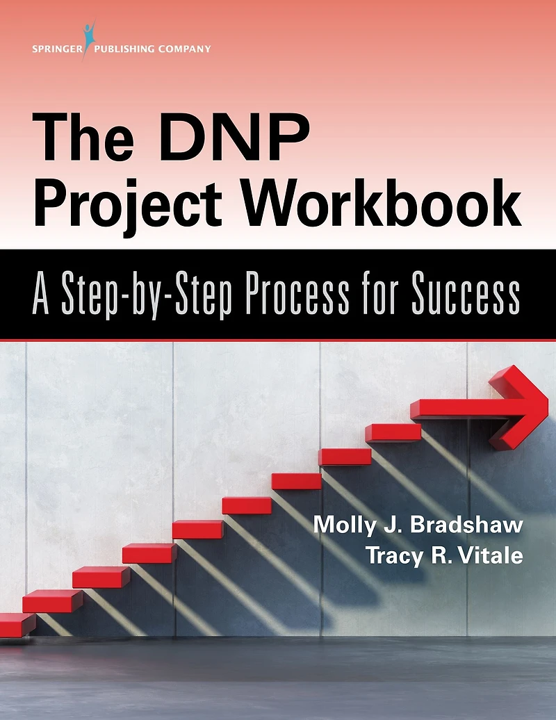 The DNP Project Workbook: A Step-by-Step Process for Success