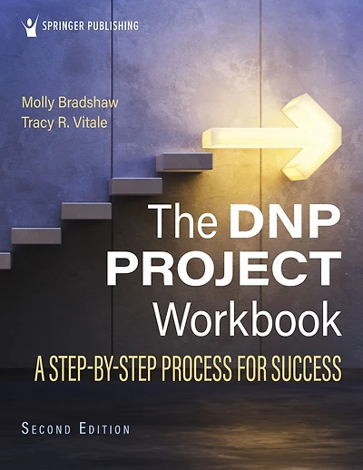 The DNP Project Workbook: A Step-By-Step Process for Success