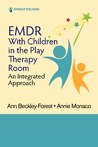 EMDR with Children the Play Therapy Room: An Integrated Approach
