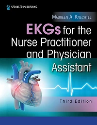 EKGs for the Nurse Practitioner and Physician Assistant, Third Edition