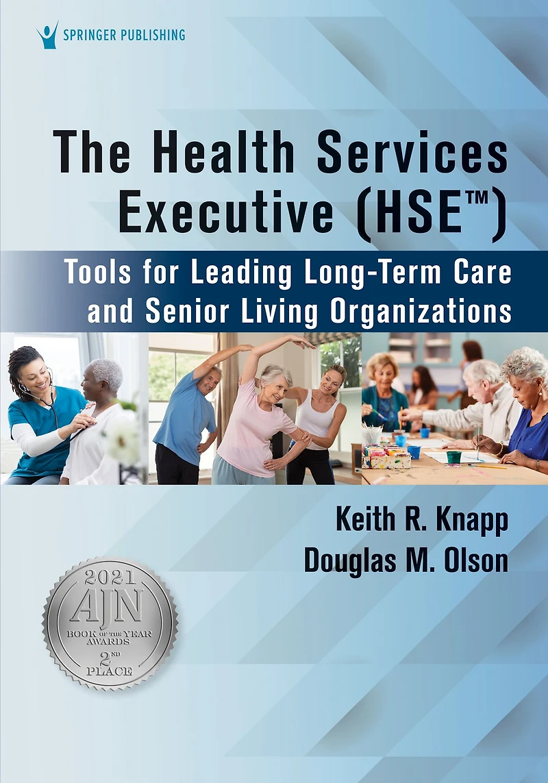 The Health Services Executive (HSE): Tools for Leading Long-Term Care and Senior Living Organizations