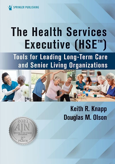 The Health Services Executive (HSE): Tools for Leading Long-Term Care and Senior Living Organizations
