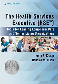 The Health Services Executive (HSE): Tools for Leading Long-Term Care and Senior Living Organizations