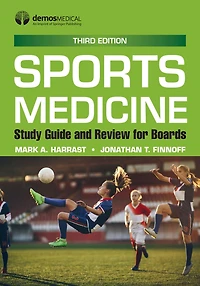 Sports Medicine: Study Guide and Review for Boards, Third Edition