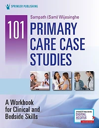 101 Primary Care Case Studies: A Workbook for Clinical and Bedside Skills