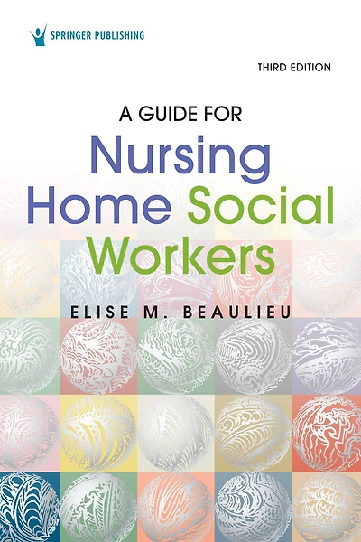 A Guide for Nursing Home Social Workers, Third Edition