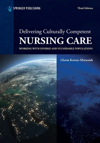 Delivering Culturally Competent Nursing Care: Working with Diverse and Vulnerable Populations