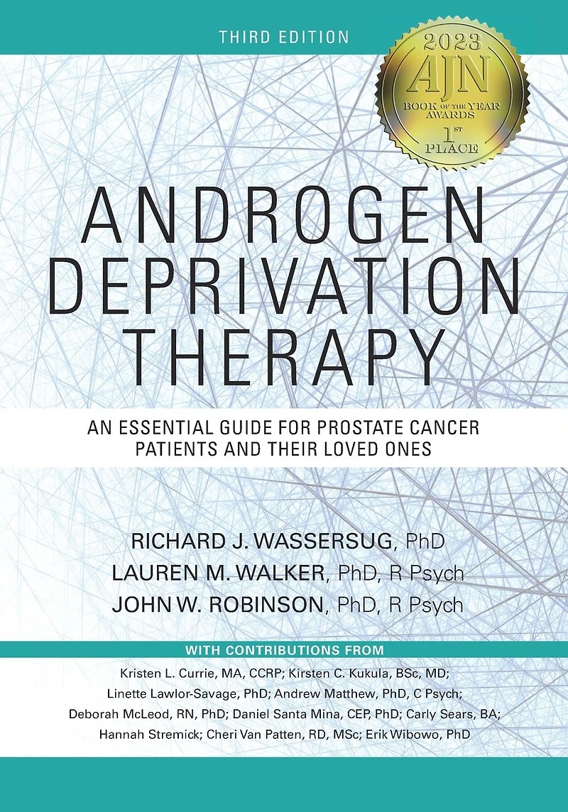 Androgen Deprivation Therapy, Second Edition: An Essential Guide for Prostate Cancer Patients and Their Loved Ones