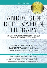 Androgen Deprivation Therapy, Second Edition: An Essential Guide for Prostate Cancer Patients and Their Loved Ones