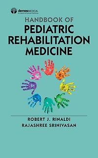 Handbook of Pediatric Rehabilitation Medicine