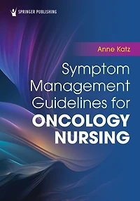 Symptom Management Guidelines for Oncology Nursing