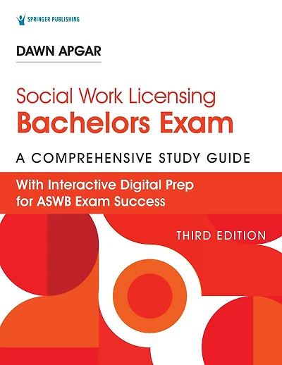 Social Work Licensing Bachelors Exam Guide, Third Edition: A Comprehensive Guide for Success