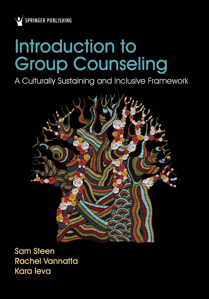 Introduction to Group Counseling: A Culturally Sustaining and Inclusive Framework