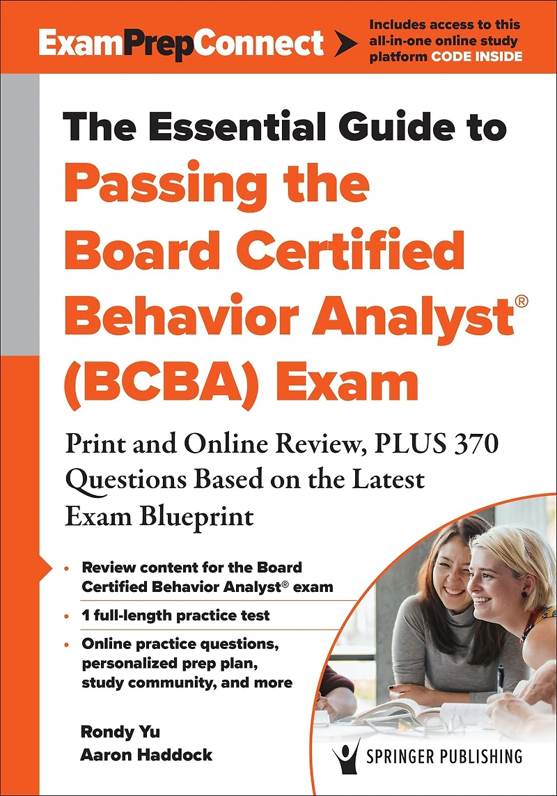 the Essential Guide to Passing Board Certified Behavior Analyst® (BCBA) Exam: Concise Review, PLUS 370 Questions Based on Latest Exam Blueprint