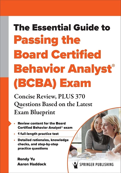 the Essential Guide to Passing Board Certified Behavior Analyst® (BCBA) Exam: Concise Review, PLUS 370 Questions Based on Latest Exam Blueprint