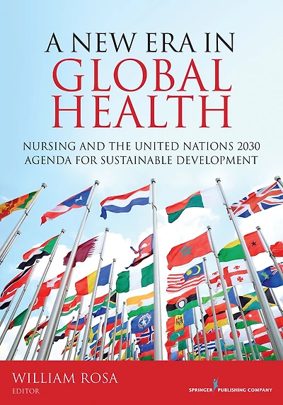 A New Era in Global Health: Nursing and the United Nations 2030 Agenda for Sustainable Development