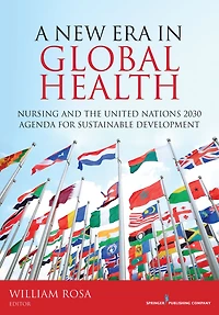 A New Era in Global Health: Nursing and the United Nations 2030 Agenda for Sustainable Development