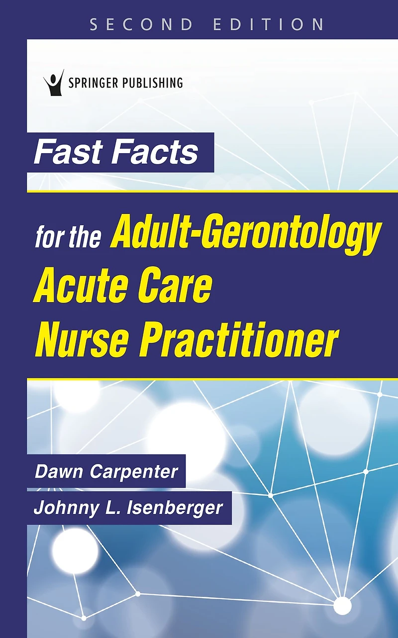 Fast Facts for the Adult-Gerontology Acute Care Nurse Practitioner