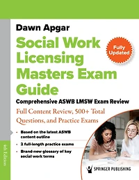 Social Work Licensing Masters Exam Guide: Comprehensive ASWB LMSW Review with Full Content Review, 500+ Total Questions, and a Practice