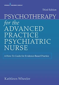 Psychotherapy for the Advanced Practice Psychiatric Nurse: A How-To Guide for Evidence-Based Practice