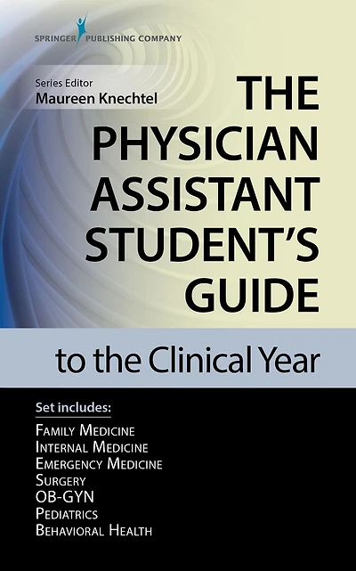 The Physician Assistant Student's Guide to the Clinical Year Seven-Volume Set
