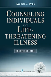 Counseling Individuals with Life Threatening Illness, Second Edition