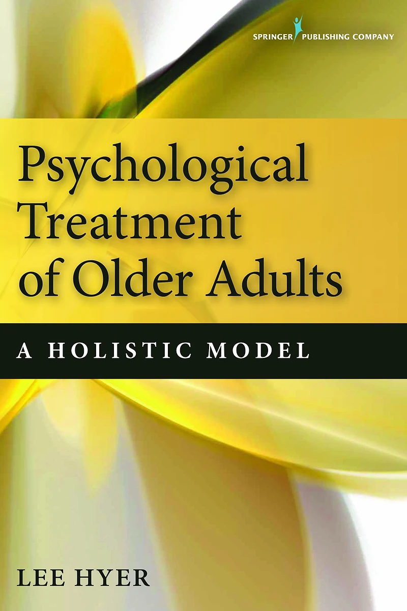 Psychological Treatment of Older Adults: A Holistic Model
