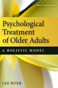 Psychological Treatment of Older Adults: A Holistic Model