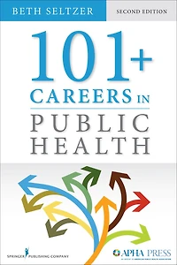 101+ Careers in Public Health, Second Edition