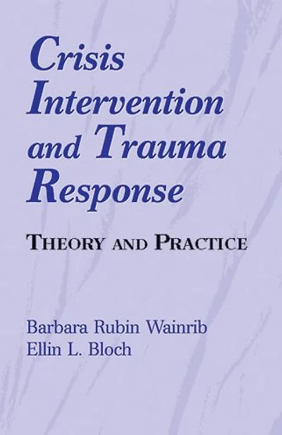 Crisis Intervention and Trauma Response: Theory Practice