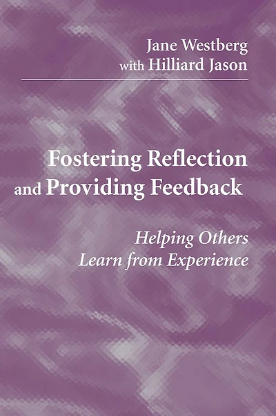 Fostering Reflection and Providing Feedback: Helping Others Learn from Experience