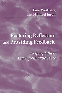 Fostering Reflection and Providing Feedback: Helping Others Learn from Experience