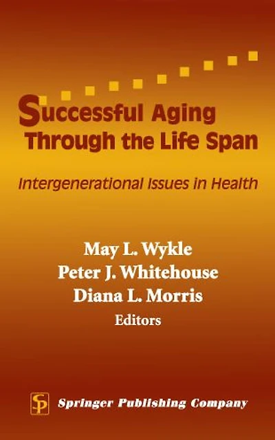 Successful Aging Through the Life Span: Intergenerational Issues Health