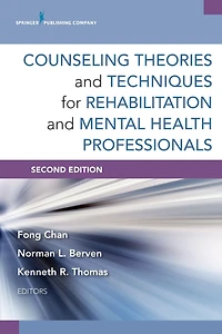 Counseling Theories and Techniques for Rehabilitation and Mental Health Professionals, Second Edition