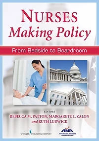 Nurses Making Policy: From Bedside to Boardroom