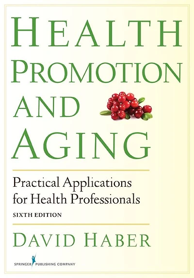 Health Promotion and Aging: Practical Applications for Health Professionals