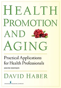 Health Promotion and Aging: Practical Applications for Health Professionals