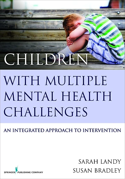 Children With Multiple Mental Health Challenges: An Integrated Approach to Intervention