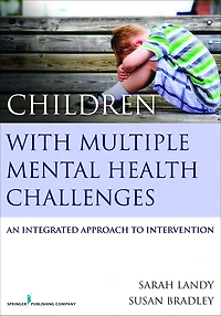 Children With Multiple Mental Health Challenges: An Integrated Approach to Intervention